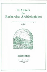 10 années de recherches archéologiques (Exposition : Collégiale Saint-Ursmer : Lobbes)