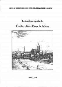 Le tragique destin de l'Abbaye Saint-Pierre de Lobbes. 1974- Abbaye de Lobbes : N'en reste-t-il que des cendres? 